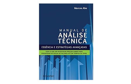 Manual de Análise Técnica: Tudo o que um Investidor Precisa Saber Para Prosperar na Bolsa de Valores